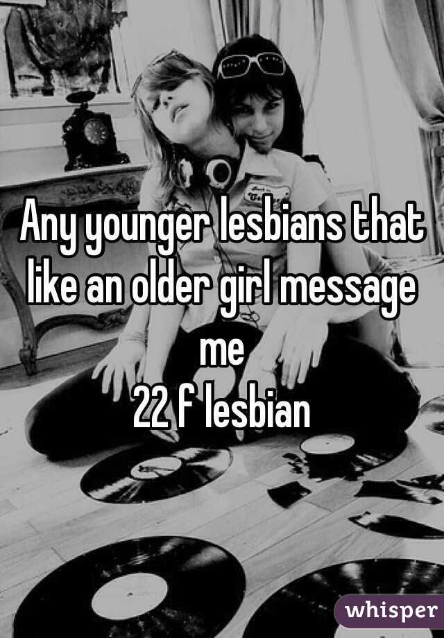 Any younger lesbians that like an older girl message me 
22 f lesbian 