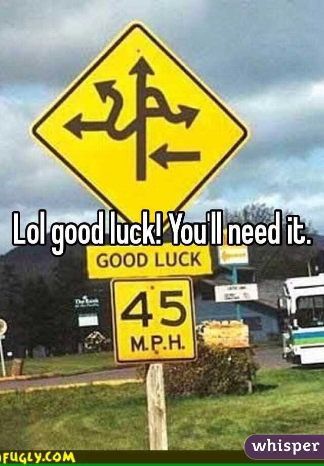 Lol good luck! You'll need it. 