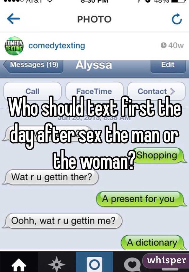Who should text first the day after sex the man or the woman? 