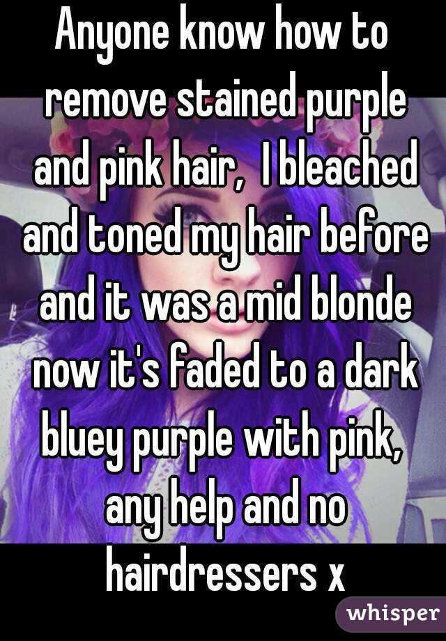 Anyone know how to remove stained purple and pink hair,  I bleached and toned my hair before and it was a mid blonde now it's faded to a dark bluey purple with pink,  any help and no hairdressers x
