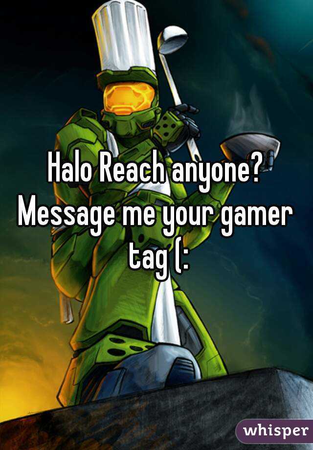 Halo Reach anyone?
Message me your gamer tag (: