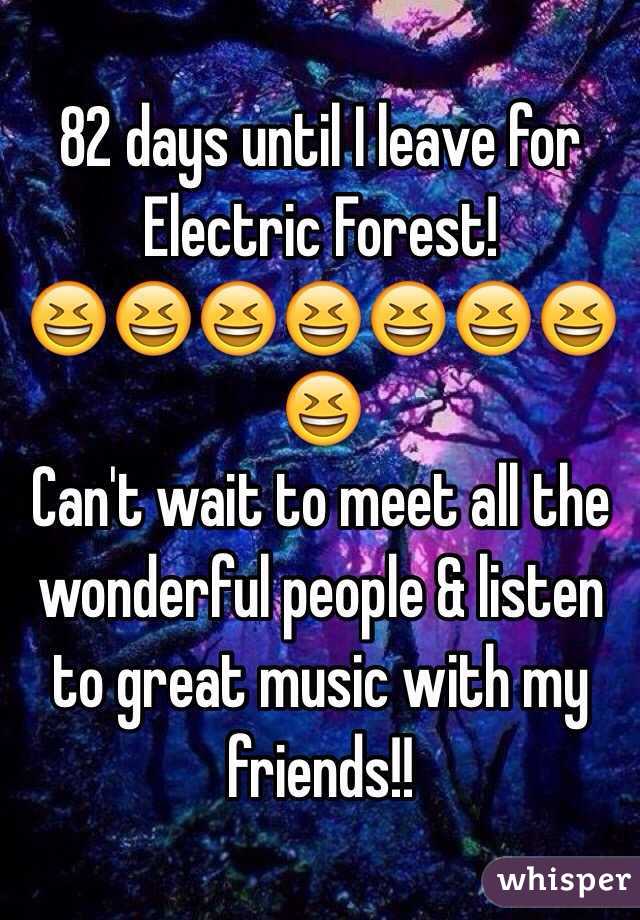 82 days until I leave for Electric Forest! 
😆😆😆😆😆😆😆😆
Can't wait to meet all the wonderful people & listen to great music with my friends!!