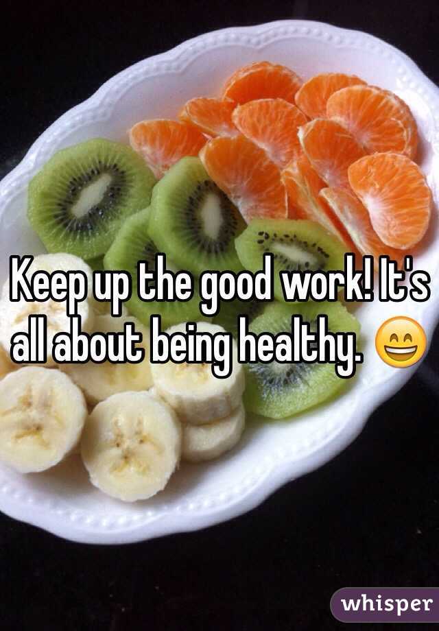 Keep up the good work! It's all about being healthy. 😄