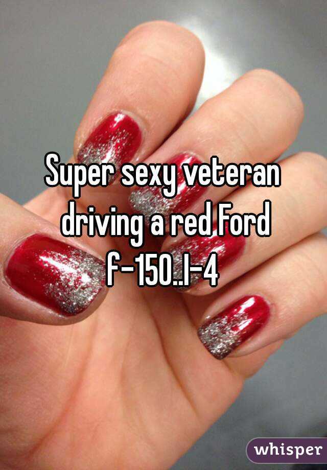 Super sexy veteran driving a red Ford f-150..I-4 
