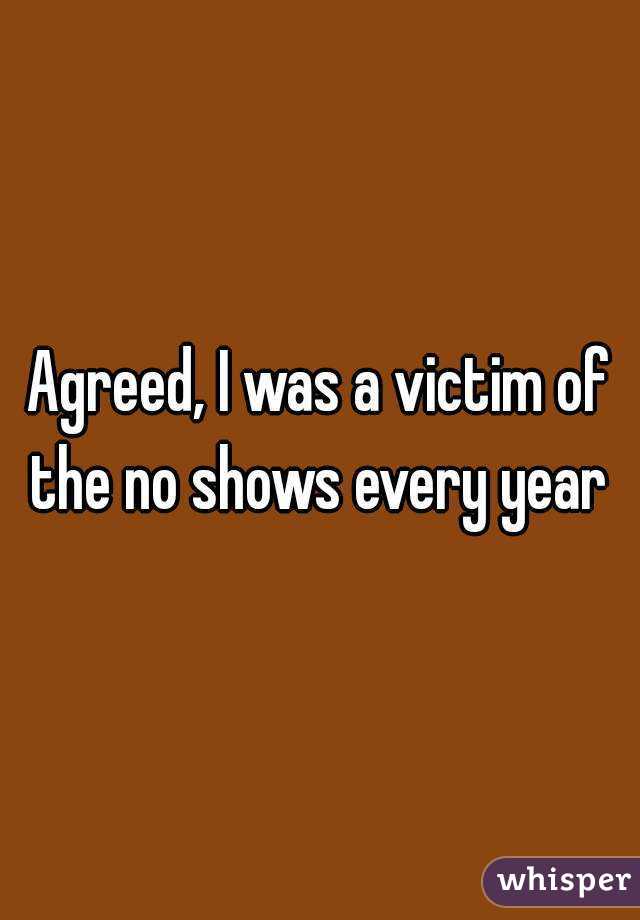 Agreed, I was a victim of the no shows every year 