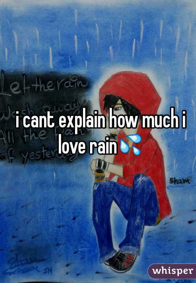 i cant explain how much i love rain💦