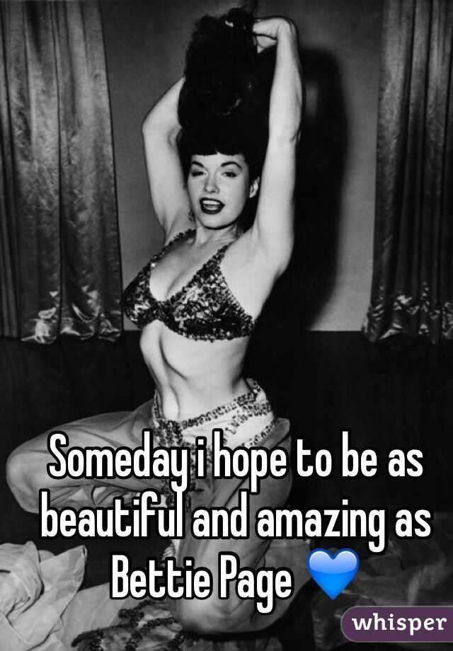 Someday i hope to be as beautiful and amazing as Bettie Page 💙