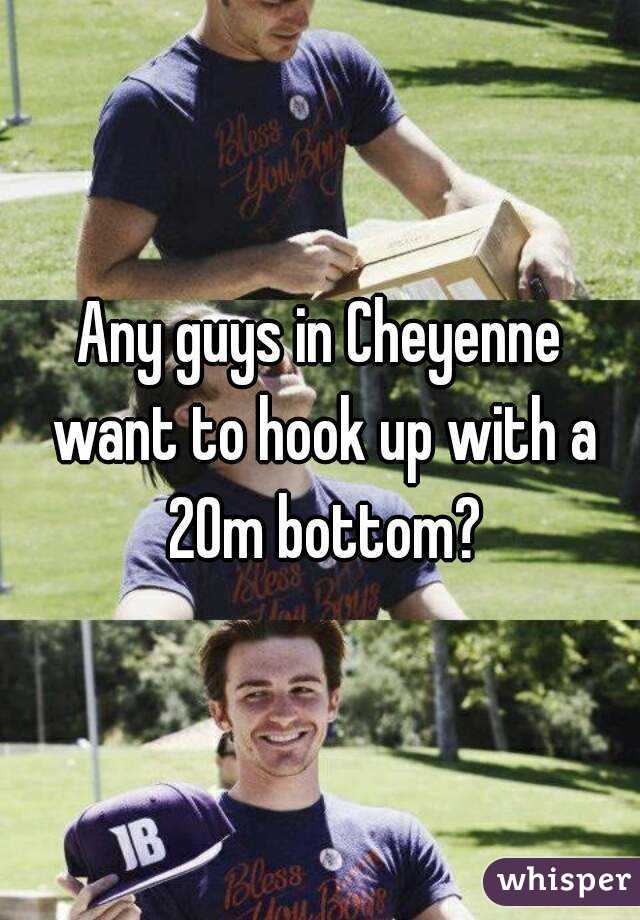 Any guys in Cheyenne want to hook up with a 20m bottom?