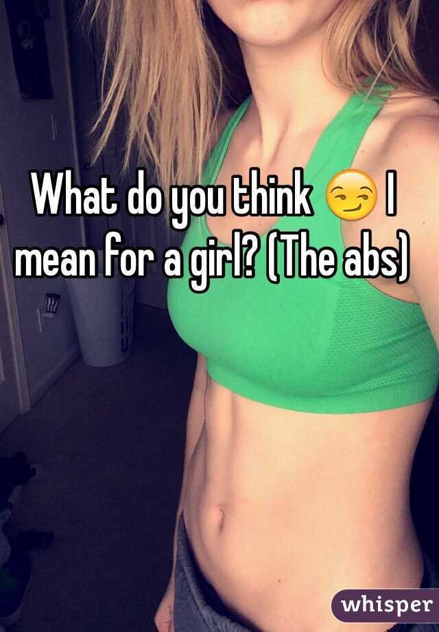 What do you think 😏 I mean for a girl? (The abs) 