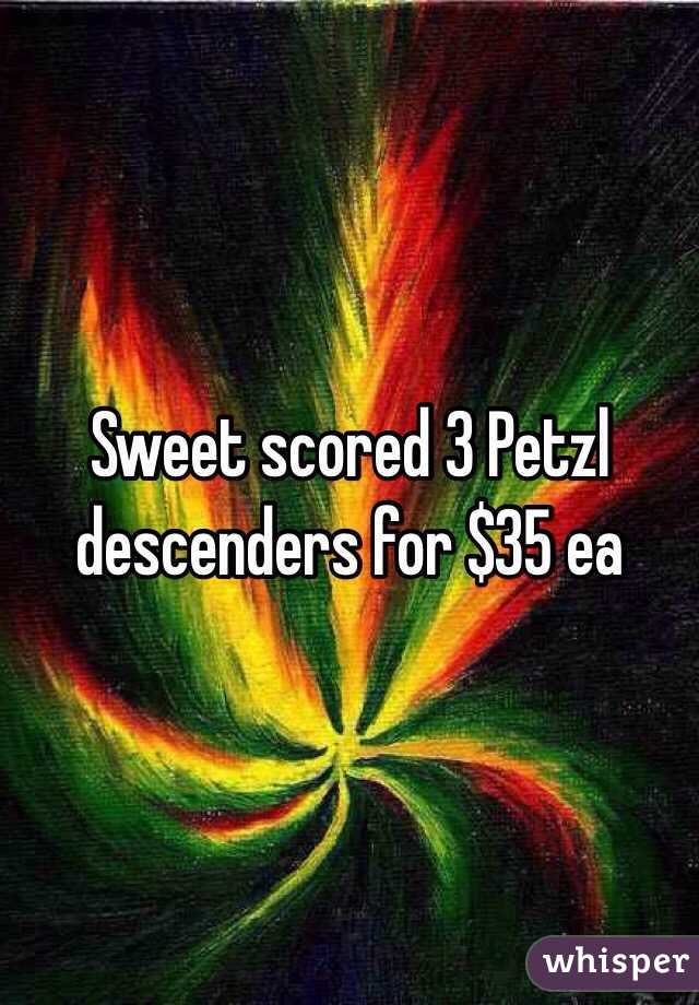 Sweet scored 3 Petzl descenders for $35 ea 