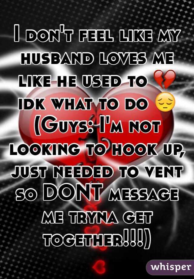 I don't feel like my husband loves me like he used to 💔 idk what to do 😔
(Guys: I'm not looking to hook up, just needed to vent so DONT message me tryna get together!!!)
