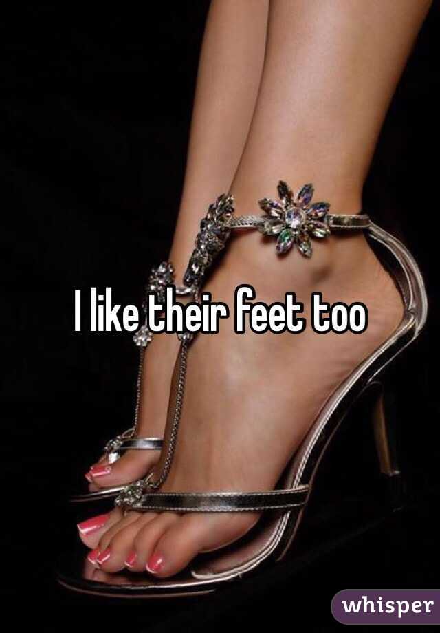 I like their feet too