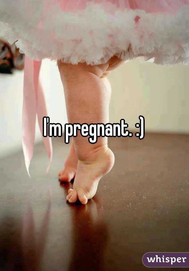 I'm pregnant. :)