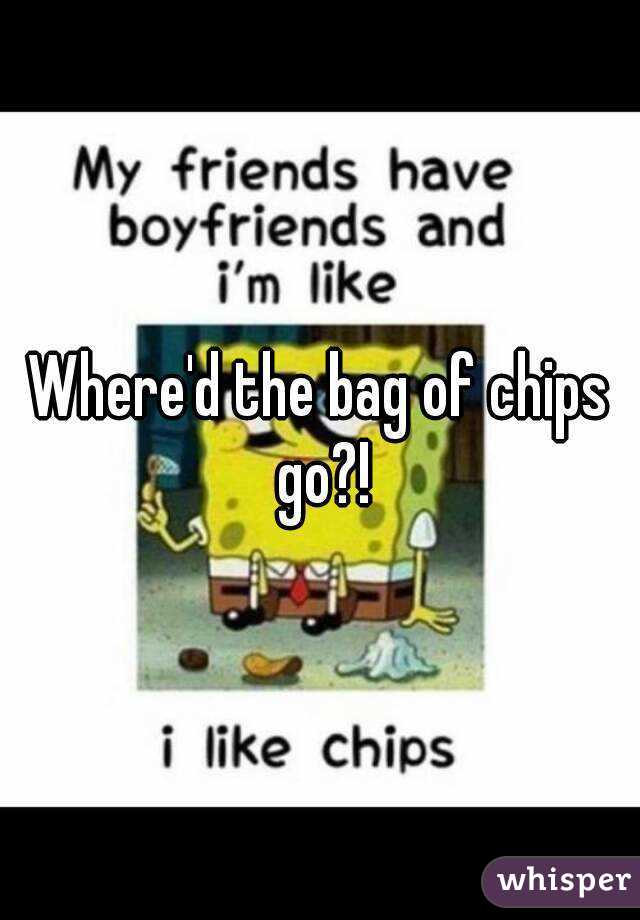 Where'd the bag of chips go?!