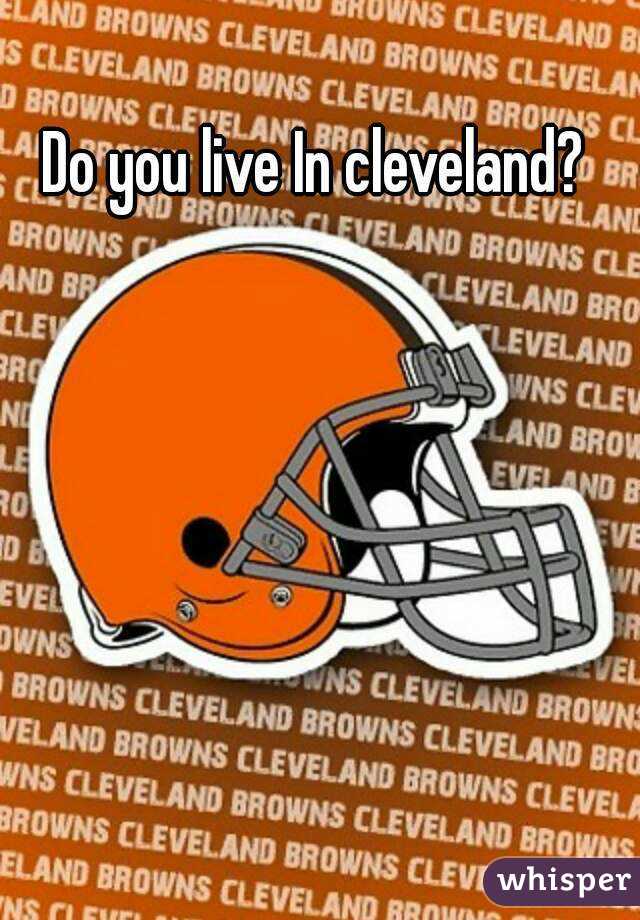 Do you live In cleveland?