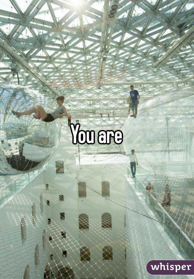 You are