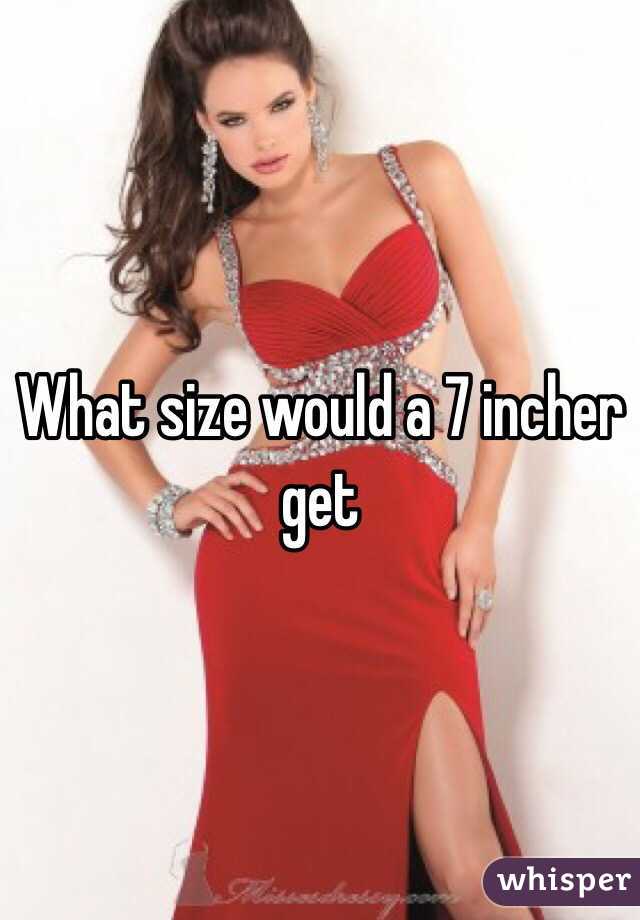 What size would a 7 incher get