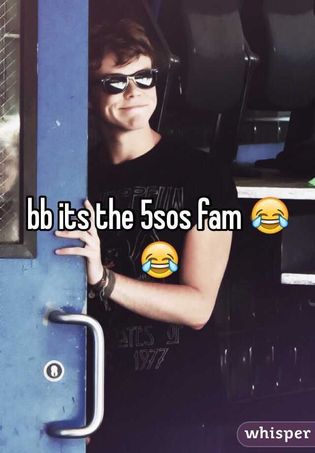 bb its the 5sos fam 😂😂