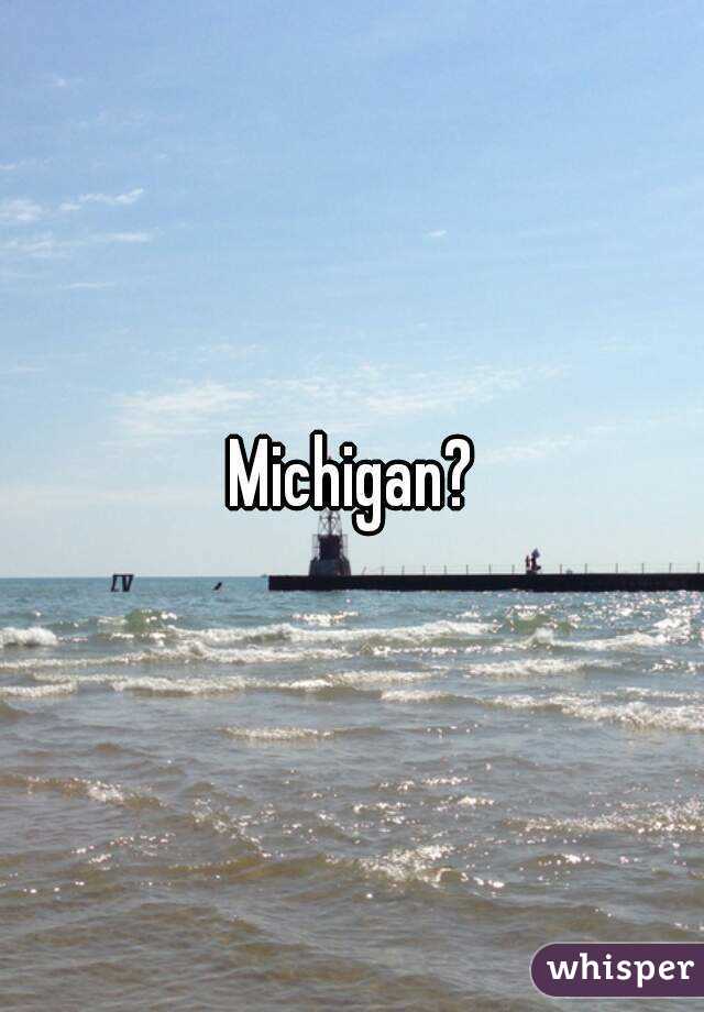 Michigan?