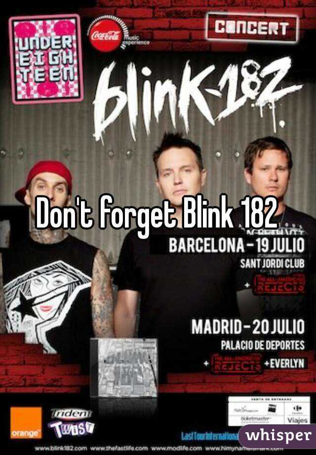 Don't forget Blink 182