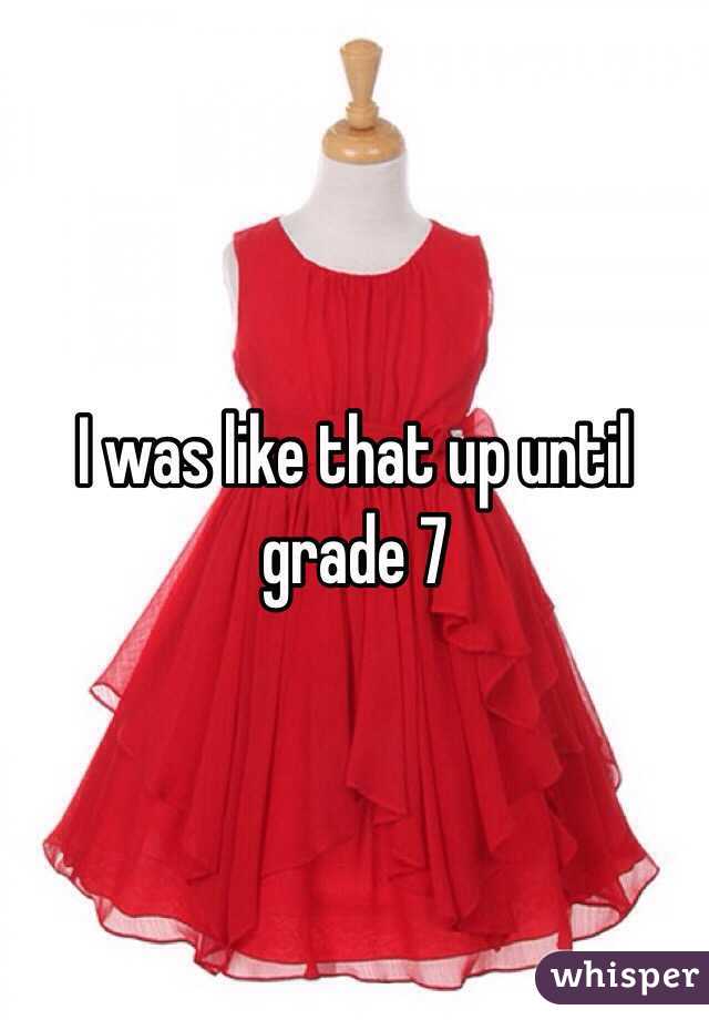 I was like that up until grade 7
