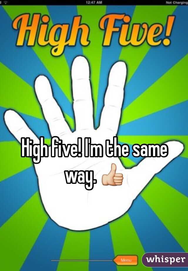 High five! I'm the same way. 👍