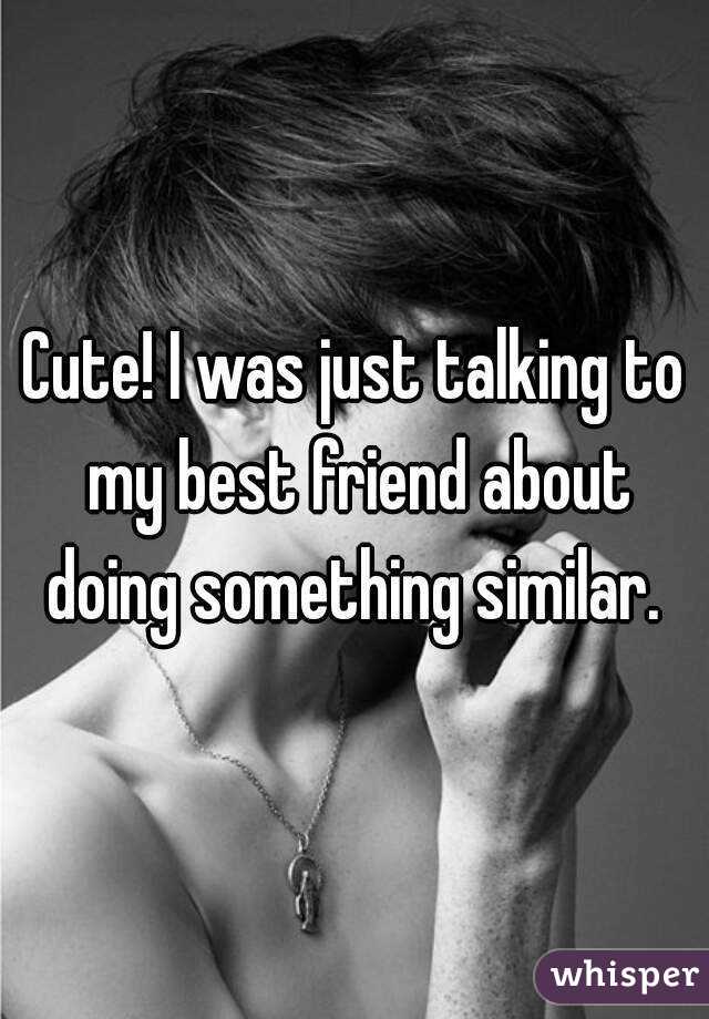 Cute! I was just talking to my best friend about doing something similar. 