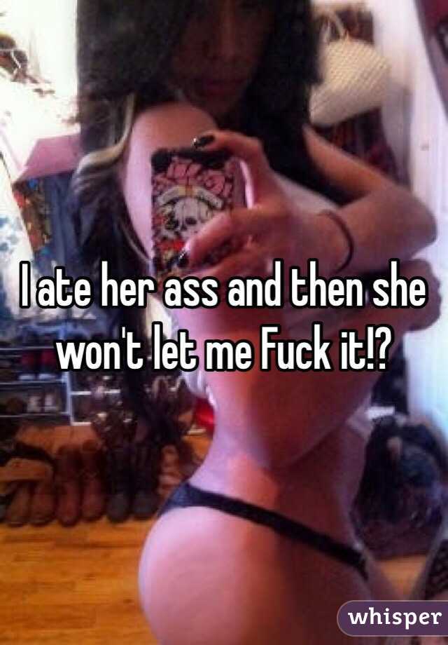 I ate her ass and then she wont let me Fuck it!? photo picture