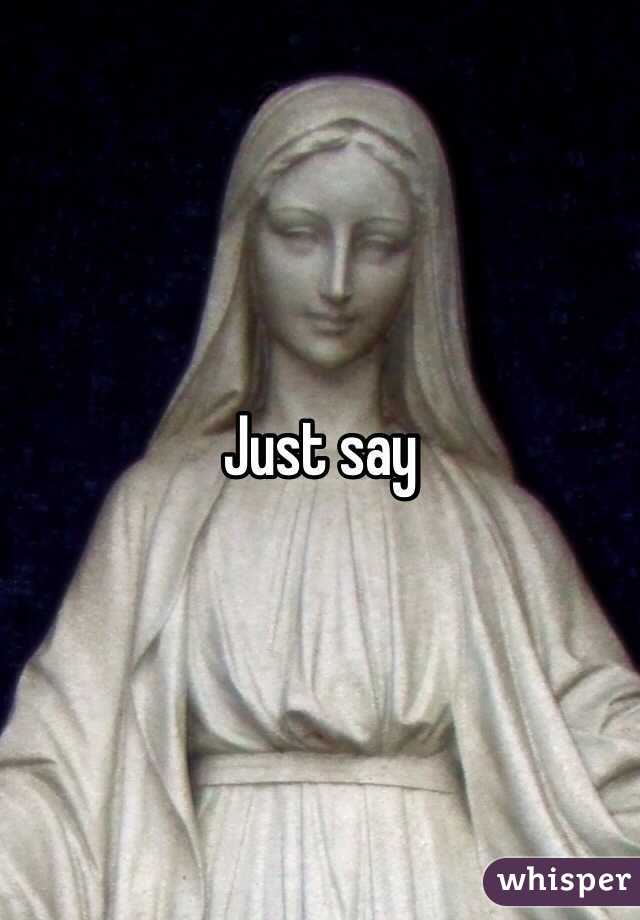 Just say 