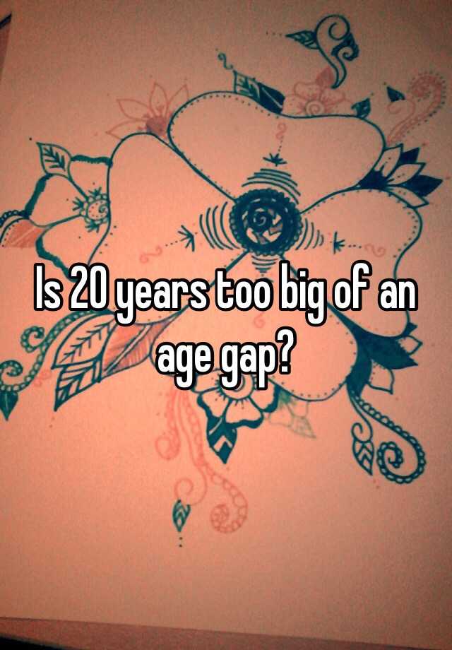 is-20-years-too-big-of-an-age-gap