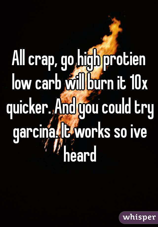 All crap, go high protien low carb will burn it 10x quicker. And you could try garcina. It works so ive heard