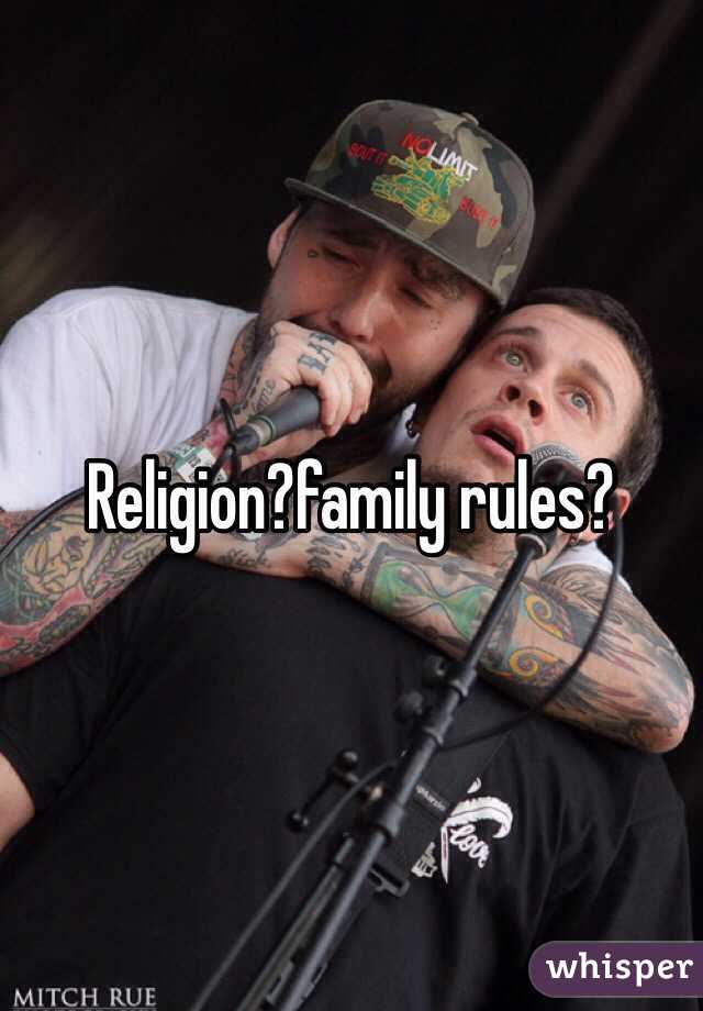 Religion?family rules?