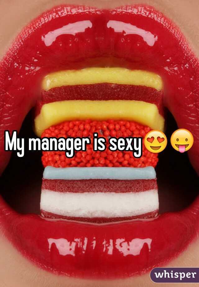 My manager is sexy😍😛