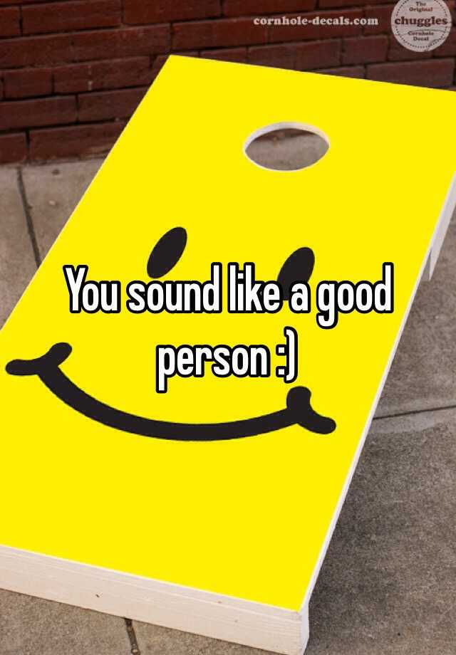 you-sound-like-a-good-person