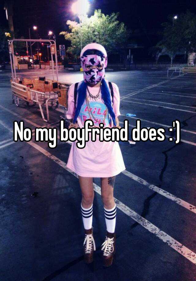 no-my-boyfriend-does