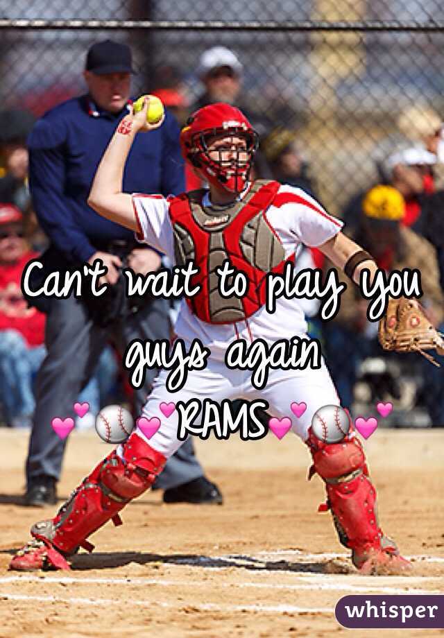 Can't wait to play you guys again 
💕⚾️💕RAMS💕⚾️💕