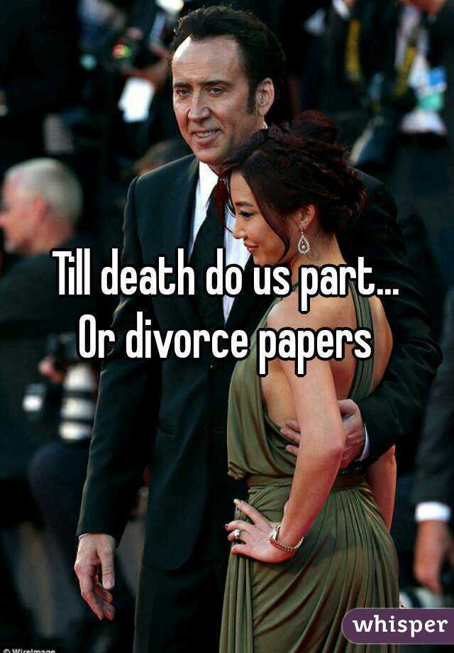 Till death do us part...
Or divorce papers