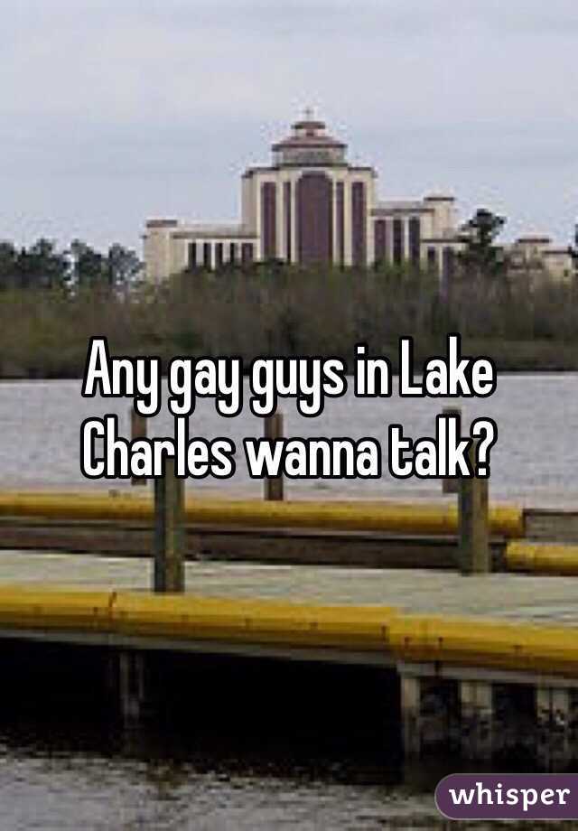 Any gay guys in Lake Charles wanna talk?