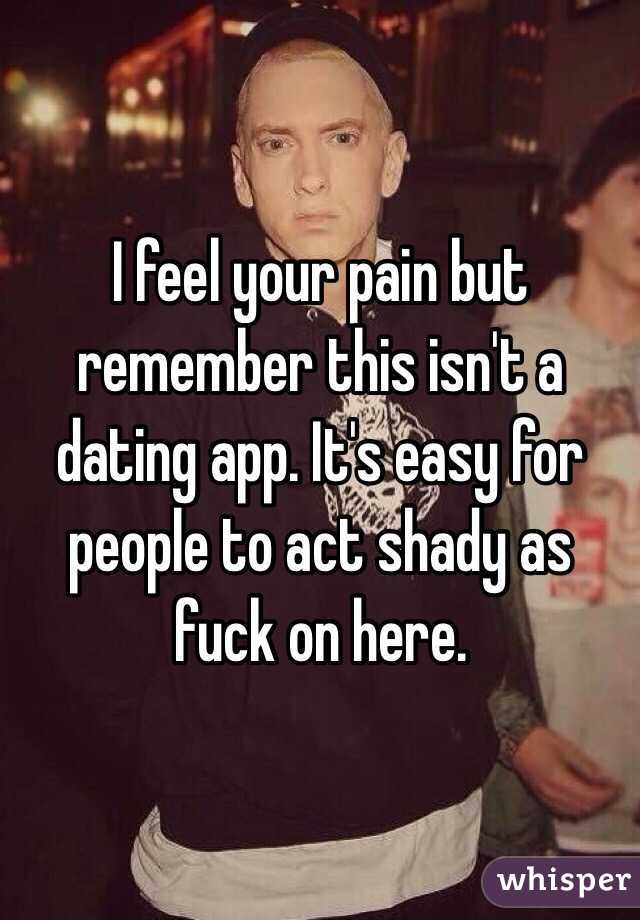 I feel your pain but remember this isn't a dating app. It's easy for people to act shady as fuck on here.