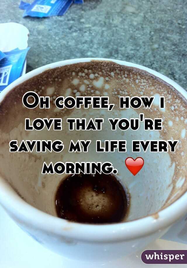 Oh coffee, how i love that you're saving my life every morning. ❤️