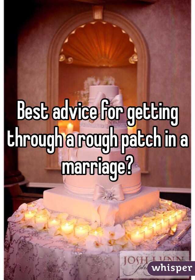 Best advice for getting through a rough patch in a marriage?