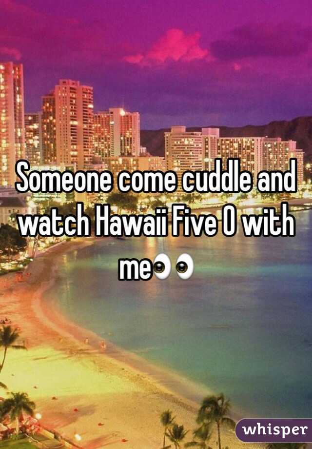 Someone come cuddle and watch Hawaii Five O with me👀