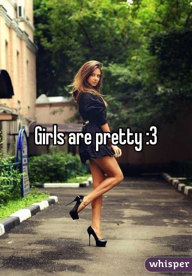 Girls are pretty :3