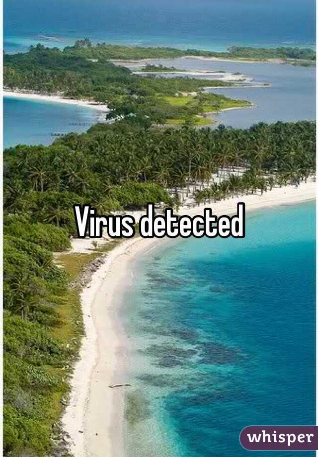 Virus detected