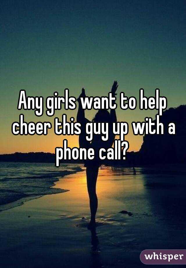 Any girls want to help cheer this guy up with a phone call? 