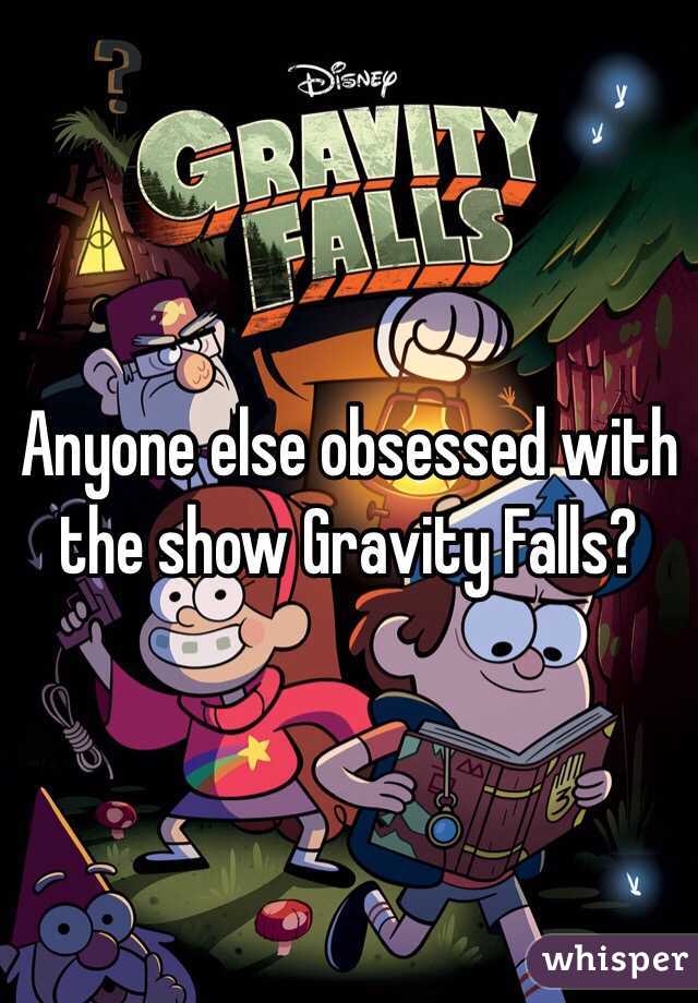 Anyone else obsessed with the show Gravity Falls?