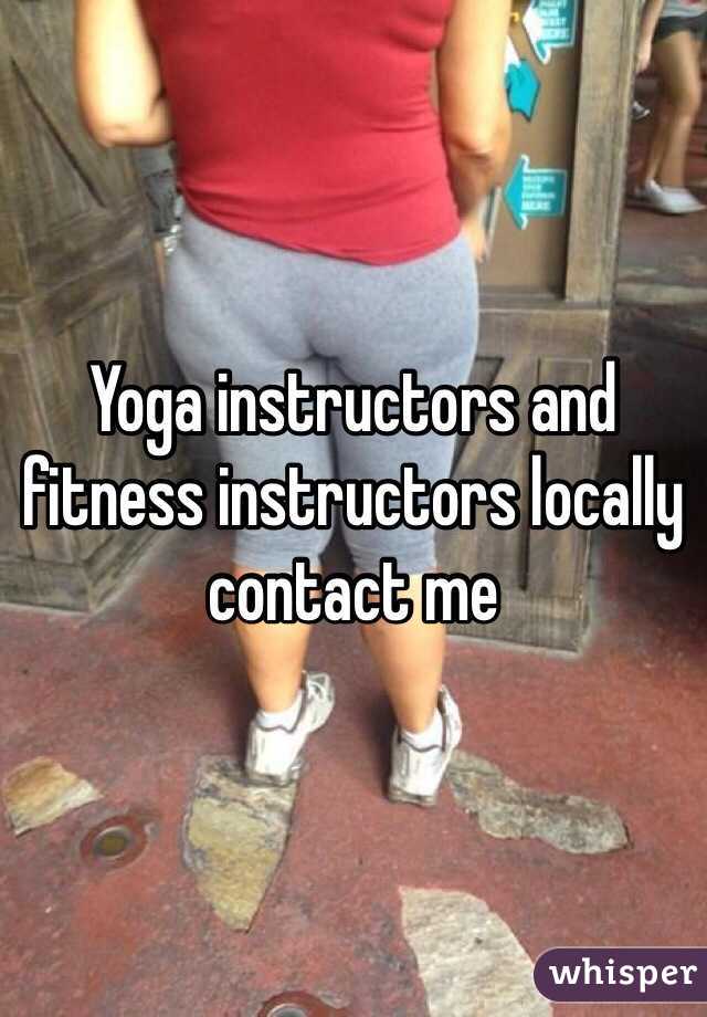Yoga instructors and fitness instructors locally contact me 