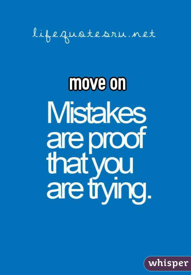 move on