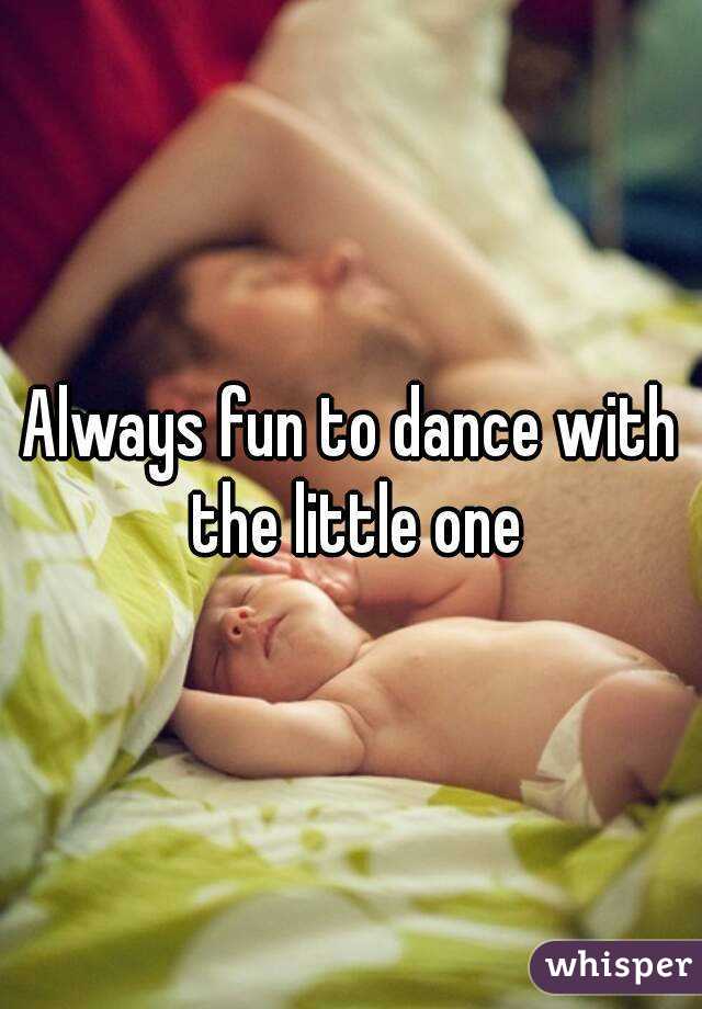 Always fun to dance with the little one