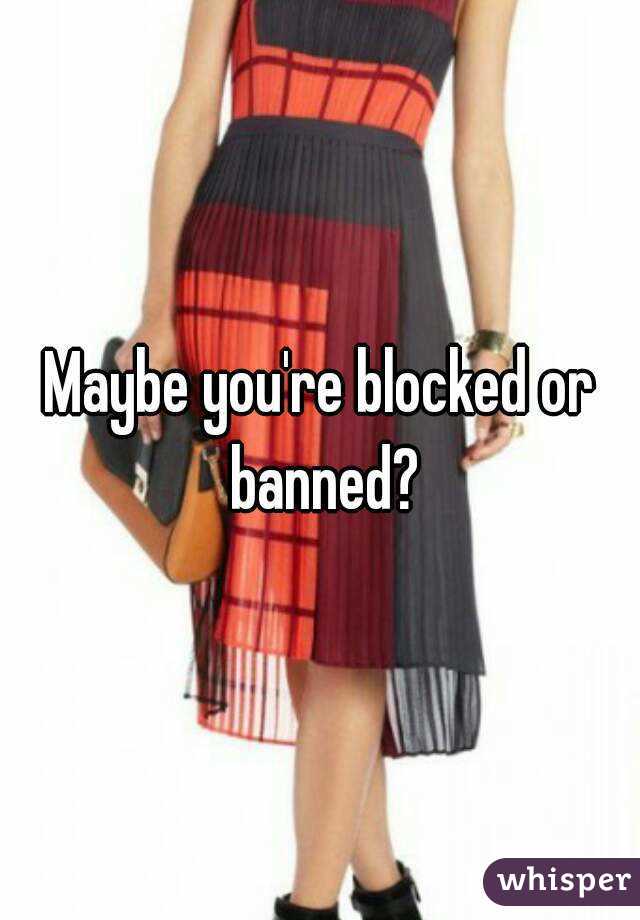 Maybe you're blocked or banned?